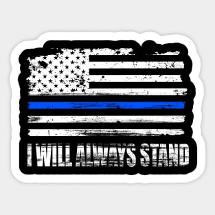 I Will Always Stand Sticker